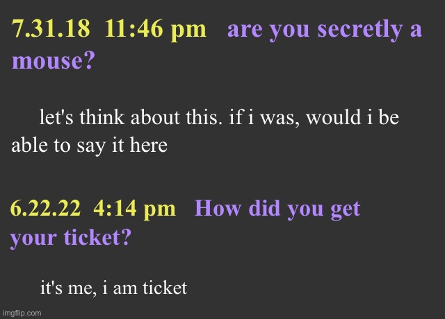 Bill Wurtz is not a mouse, he is a ticket | image tagged in bill wurtz is not a mouse | made w/ Imgflip meme maker