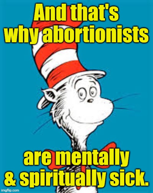 obiden - Shat in the Hat | And that's why abortionists are mentally & spiritually sick. | image tagged in obiden - shat in the hat | made w/ Imgflip meme maker