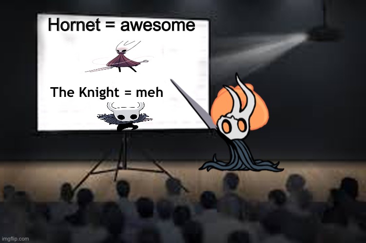 literally hollow knight | Hornet = awesome; The Knight = meh | image tagged in vessel presentation,hollow knight | made w/ Imgflip meme maker