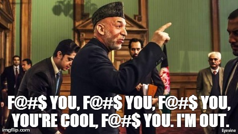 F@#$ YOU, F@#$ YOU, F@#$ YOU, YOU'RE COOL, F@#$ YOU. I'M OUT. | image tagged in karzi | made w/ Imgflip meme maker