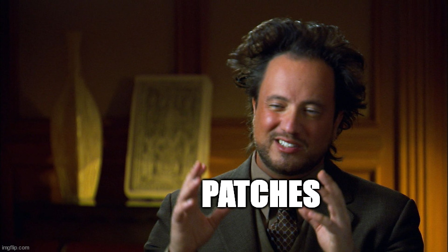 PATCHES | made w/ Imgflip meme maker