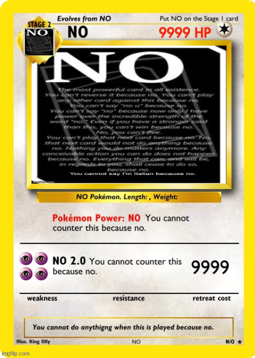 the almighty no card | image tagged in now in pokemon card form | made w/ Imgflip meme maker