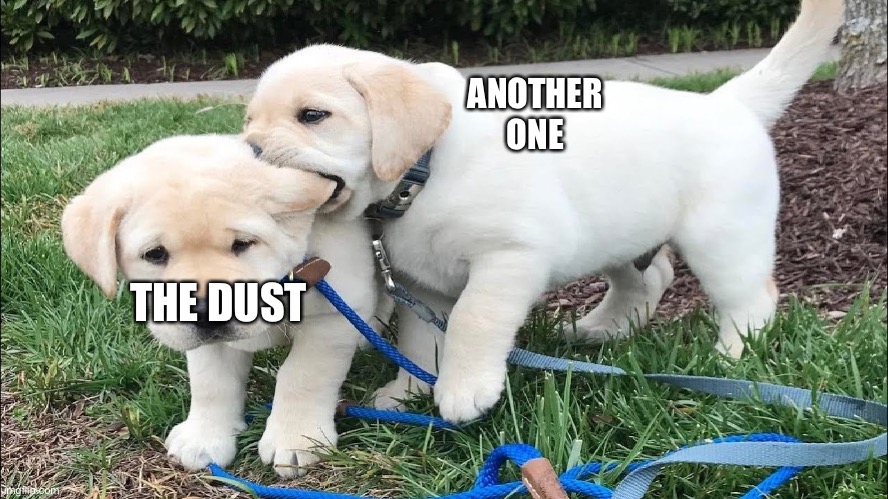My new doggo format | ANOTHER ONE; THE DUST | image tagged in bob ross | made w/ Imgflip meme maker