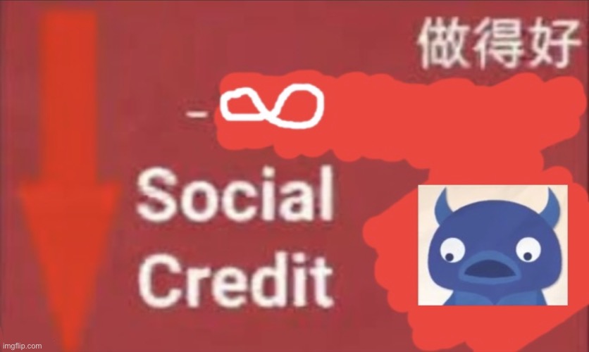 Infinity social credit | image tagged in infinity social credit | made w/ Imgflip meme maker
