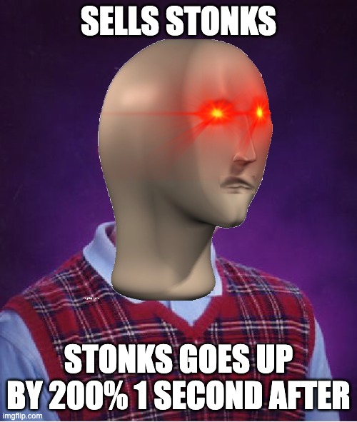 SELLS STONKS; STONKS GOES UP BY 200% 1 SECOND AFTER | made w/ Imgflip meme maker