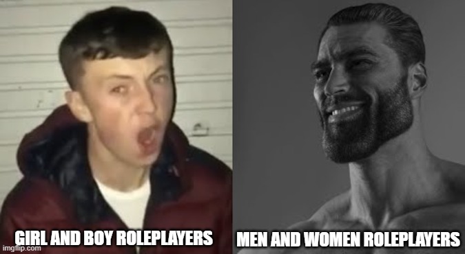Roblox Roleplays In a nutshell | GIRL AND BOY ROLEPLAYERS; MEN AND WOMEN ROLEPLAYERS | image tagged in average enjoyer meme,giga chad,69,sus | made w/ Imgflip meme maker