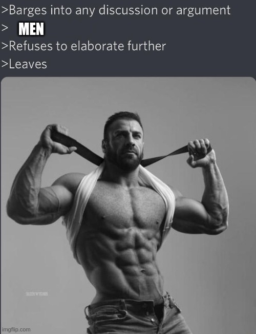 Chad Barges into discussion | MEN | image tagged in chad barges into discussion | made w/ Imgflip meme maker