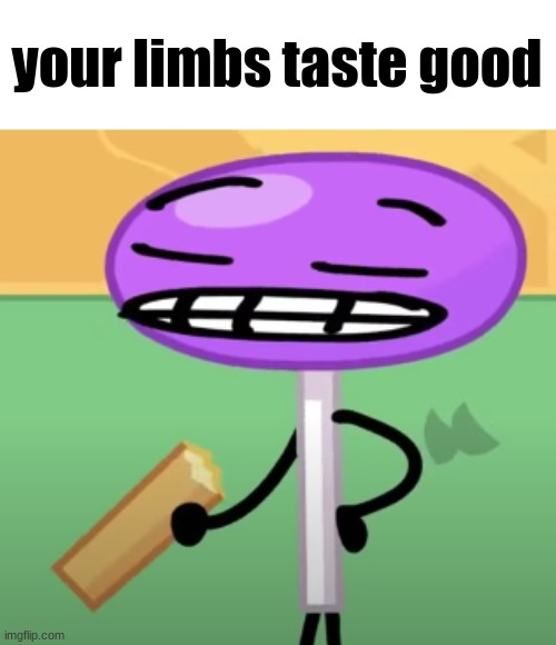 E | your limbs taste good | image tagged in e | made w/ Imgflip meme maker