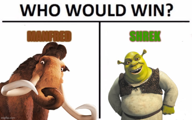 Manny vs Shrek | MANFRED; SHREK | image tagged in ice age,shrek,blue sky,dreamworks,who would win,crossover | made w/ Imgflip meme maker