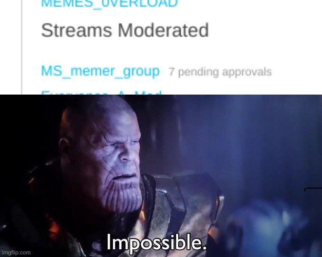 Seven?!? | image tagged in thanos impossible | made w/ Imgflip meme maker