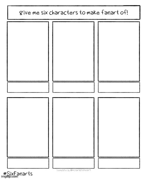 What should I draw | image tagged in give me six characters to make fanart of | made w/ Imgflip meme maker