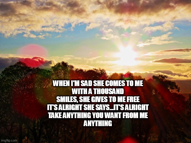  WHEN I'M SAD SHE COMES TO ME
WITH A THOUSAND SMILES, SHE GIVES TO ME FREE
IT'S ALRIGHT SHE SAYS...IT'S ALRIGHT
TAKE ANYTHING YOU WANT FROM ME
ANYTHING | image tagged in jimi hendrix | made w/ Imgflip meme maker