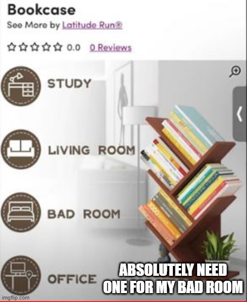 Where Bad Things Happen | ABSOLUTELY NEED ONE FOR MY BAD ROOM | image tagged in you had one job | made w/ Imgflip meme maker
