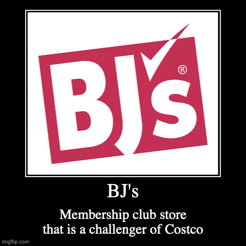 BJ's | image tagged in demotivationals,store,bj | made w/ Imgflip demotivational maker