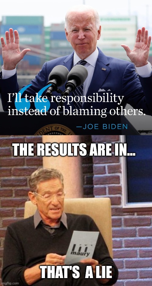  THE RESULTS ARE IN... THAT'S  A LIE | image tagged in memes,maury lie detector | made w/ Imgflip meme maker