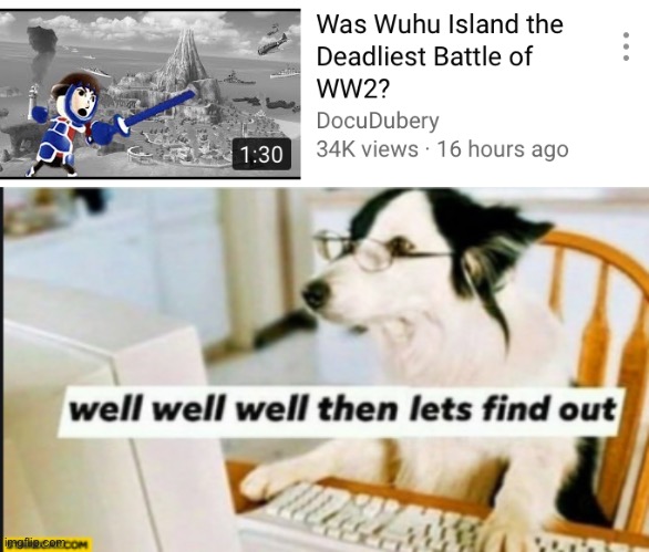 WW2 | image tagged in well well well then lets find out,nintendo,ww2,funny | made w/ Imgflip meme maker