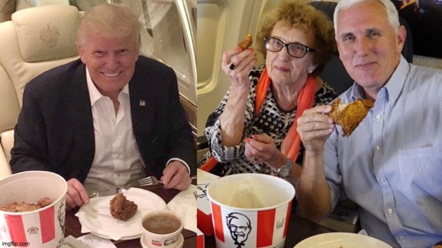 Trump Pence KFC fast food chicken Air Force One | image tagged in trump pence kfc fast food chicken air force one | made w/ Imgflip meme maker