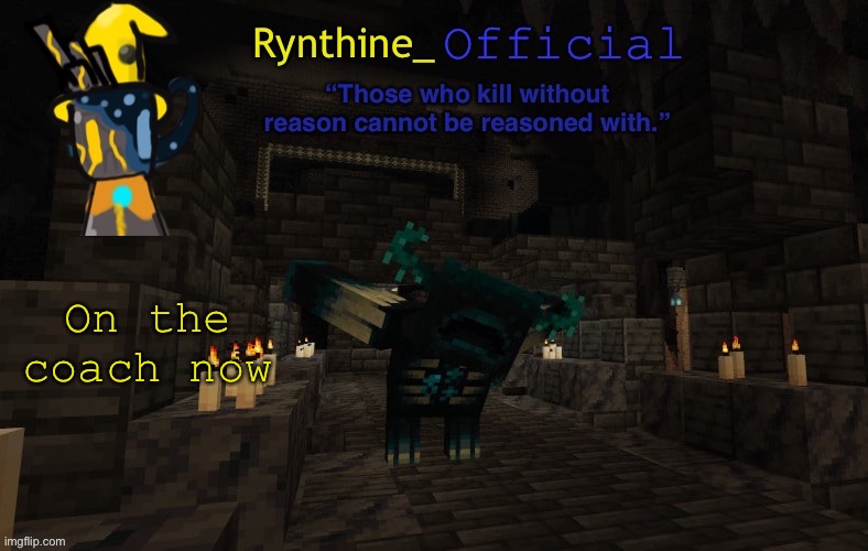 Rynthine_Official’s deep dark temp | On the coach now | image tagged in rynthine_official s deep dark temp | made w/ Imgflip meme maker