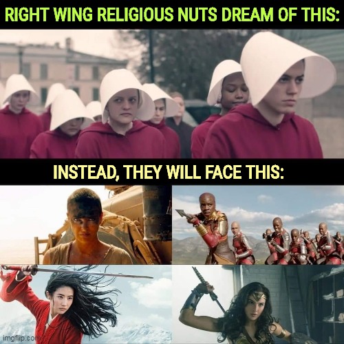 RIGHT WING RELIGIOUS NUTS DREAM OF THIS:; INSTEAD, THEY WILL FACE THIS: | made w/ Imgflip meme maker