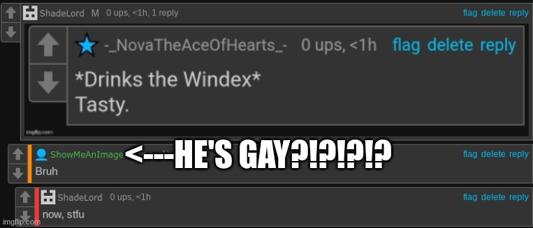 <---HE'S GAY?!?!?!? | made w/ Imgflip meme maker