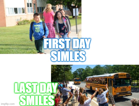 ISTE Meme 2022 | FIRST DAY
 SIMLES; LAST DAY
 SMILES | image tagged in first and last day of school | made w/ Imgflip meme maker