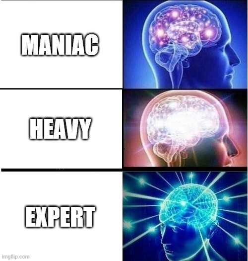 name for expert in ddr | MANIAC; HEAVY; EXPERT | image tagged in expanding brain 3 panels | made w/ Imgflip meme maker