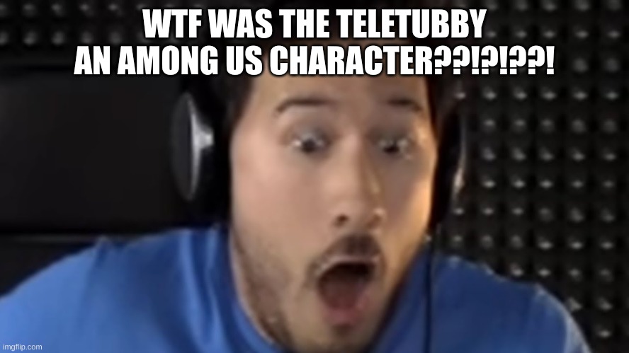Was That the Bite of '87? | WTF WAS THE TELETUBBY AN AMONG US CHARACTER??!?!??! | image tagged in was that the bite of '87 | made w/ Imgflip meme maker