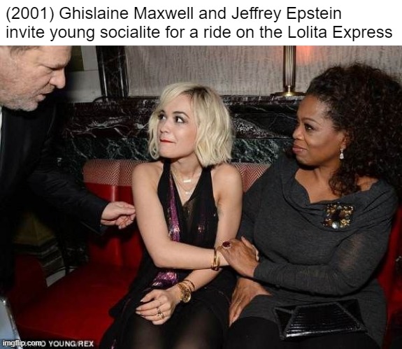 Isn't ALL history basically "fake history?" | (2001) Ghislaine Maxwell and Jeffrey Epstein invite young socialite for a ride on the Lolita Express | made w/ Imgflip meme maker