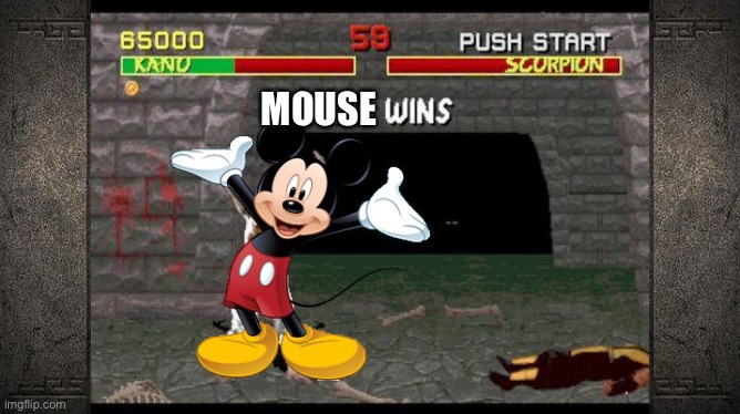 mortal kombat | MOUSE | image tagged in mortal kombat | made w/ Imgflip meme maker