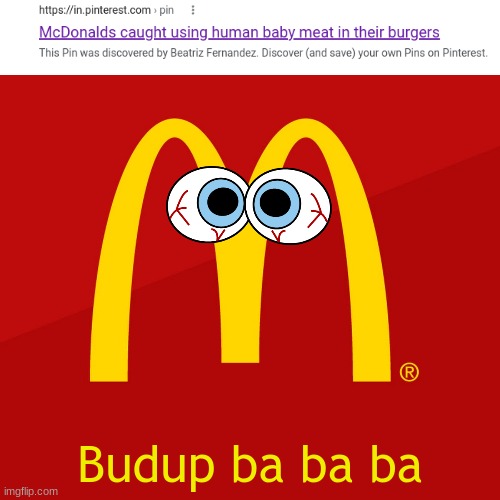 NO WONDER it tastes so good | Budup ba ba ba | image tagged in mcdonald's | made w/ Imgflip meme maker