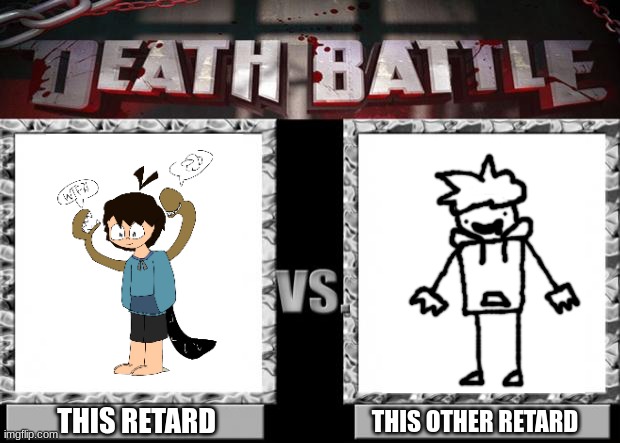 balls (guy on the left drawn by dan) | THIS RETARD; THIS OTHER RETARD | made w/ Imgflip meme maker