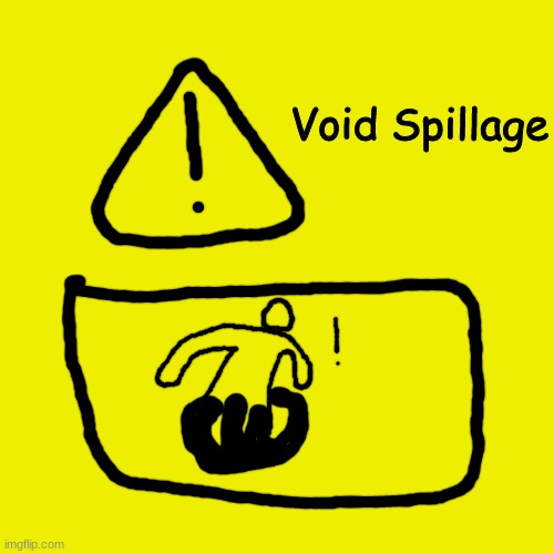 sign for if there was a void research facility | Void Spillage | made w/ Imgflip meme maker