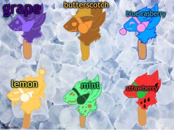 grape blue rasberry butterscotch strawberry lemon mint | made w/ Imgflip meme maker