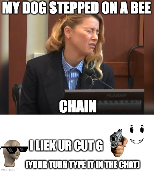 Amber Heard Dog Stepped On A Bee Chain (Meme)