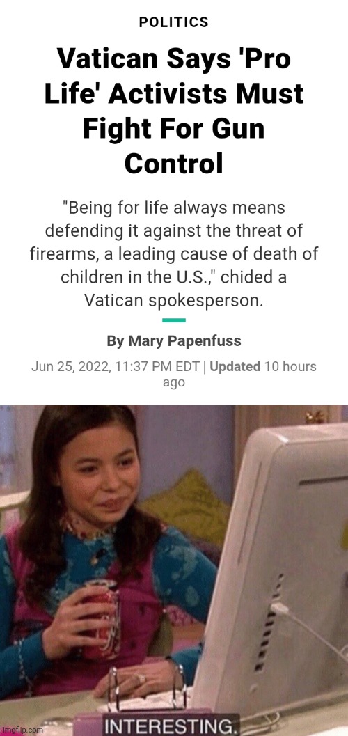 image tagged in icarly interesting,abortion,gun control,conservative hypocrisy,catholicism | made w/ Imgflip meme maker