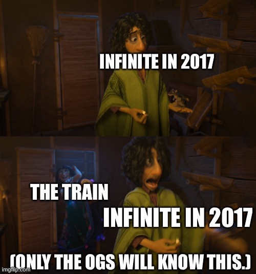 Encanto Bruno Mirabel | INFINITE IN 2017; THE TRAIN; INFINITE IN 2017; (ONLY THE OGS WILL KNOW THIS.) | image tagged in encanto bruno mirabel | made w/ Imgflip meme maker