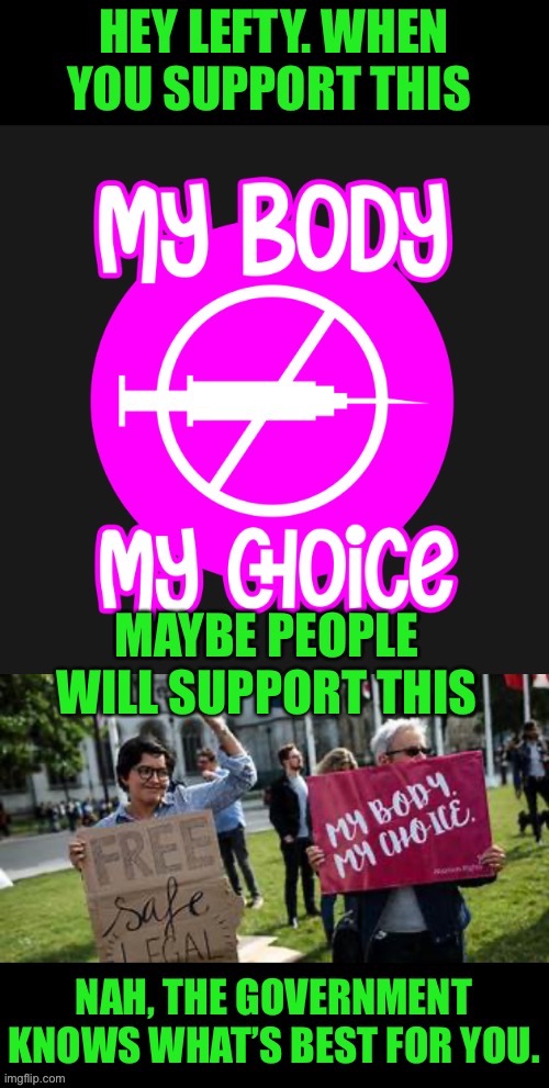 If you don’t support bodily autonomy neither do I | image tagged in forced vaccination,experimental medicine,baby organ harvesters,looney left,place shoe on other foot | made w/ Imgflip meme maker