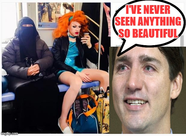 Trudeau's dream of the future | I'VE NEVER SEEN ANYTHING SO BEAUTIFUL | image tagged in justin trudeau,trudeau,bus,hijab,transgender | made w/ Imgflip meme maker