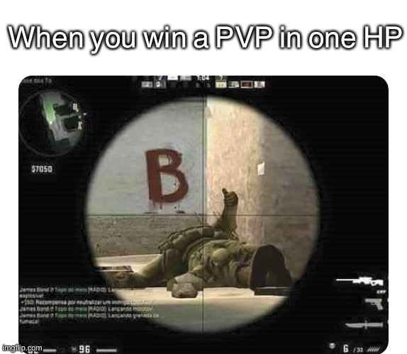 The sequel to Who_am_i’s 1 HP post | When you win a PVP in one HP | image tagged in counter strike thumbs up | made w/ Imgflip meme maker