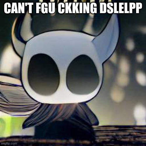 tiny ass bitch won't stfu, get your bitchy ass fucing holes away | CAN'T FGU CKKING DSLELPP | image tagged in tiny ass bitch won't stfu get your bitchy ass fucing holes away | made w/ Imgflip meme maker