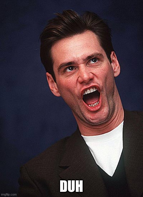 jim carrey duh  | DUH | image tagged in jim carrey duh | made w/ Imgflip meme maker