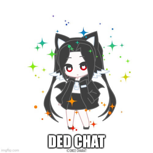 Charat.me oc | DED CHAT | image tagged in charat me oc | made w/ Imgflip meme maker
