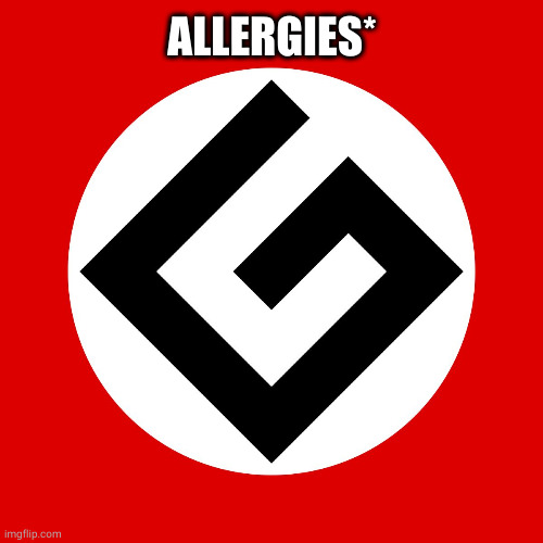 Grammar Nazi | ALLERGIES* | image tagged in grammar nazi | made w/ Imgflip meme maker