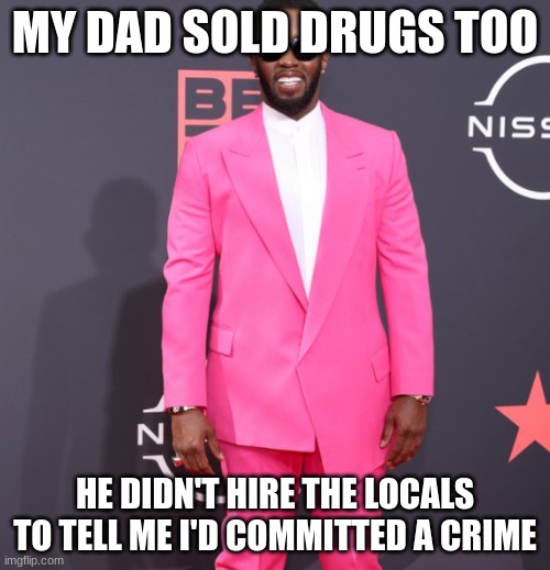 Swim champion. | MY DAD SOLD DRUGS TOO; HE DIDN'T HIRE THE LOCALS TO TELL ME I'D COMMITTED A CRIME | made w/ Imgflip meme maker