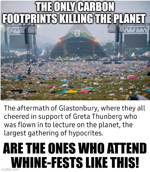 Shove your carbon emissions and carbon tax up yer arse you commie pigs! | THE ONLY CARBON FOOTPRINTS KILLING THE PLANET; ARE THE ONES WHO ATTEND WHINE-FESTS LIKE THIS! | image tagged in global warming,carbon footprint,carbon,climate change,climate hoax | made w/ Imgflip meme maker