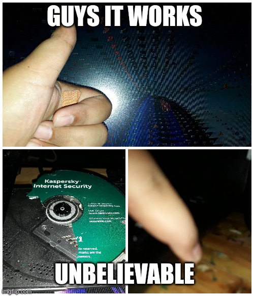 Ordered an antivirus from wish.com be like: | GUYS IT WORKS; UNBELIEVABLE | image tagged in memes,cursed image,broken,dvd,lol so funny | made w/ Imgflip meme maker