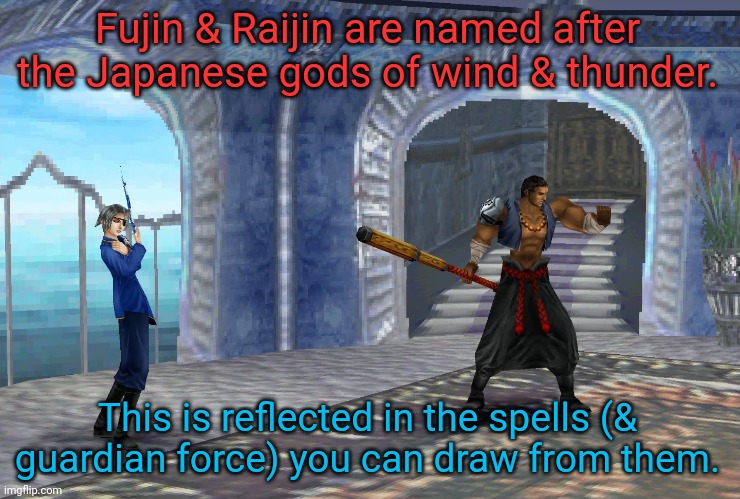 Fujin is autistic in a different way than Squall. |  Fujin & Raijin are named after the Japanese gods of wind & thunder. This is reflected in the spells (& guardian force) you can draw from them. | image tagged in fujin and raijin ff8,villains,video game,rpg | made w/ Imgflip meme maker