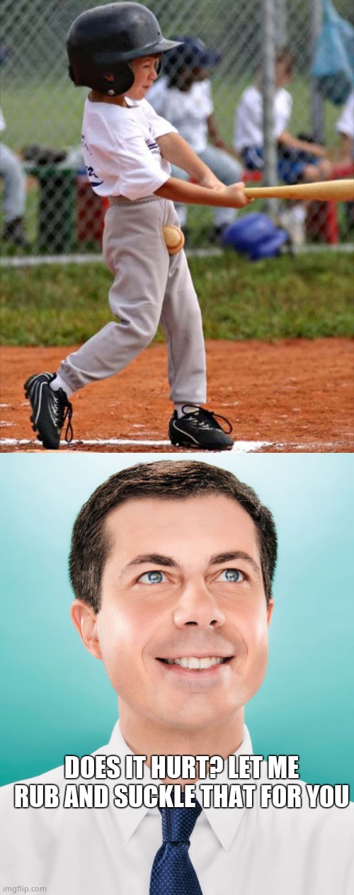 DOES IT HURT? LET ME RUB AND SUCKLE THAT FOR YOU | image tagged in baseball,pete buttigieg | made w/ Imgflip meme maker