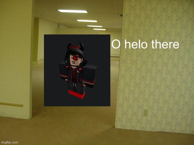 Vibeboii in the backrooms..? | O helo there | image tagged in the backrooms,roblox | made w/ Imgflip meme maker