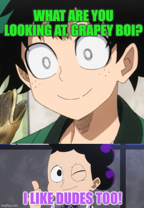 WHAT ARE YOU LOOKING AT, GRAPEY BOI? I LIKE DUDES TOO! | image tagged in triggered deku,minoru mineta wink and thumbs up | made w/ Imgflip meme maker